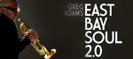 Новый альбом американского трубача и флюгельгорниста, продюсера, композитора и аранжировщика Грега Адамса (Greg Adams) — East Bay Soul 2.0 будет предс